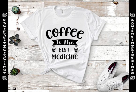 Coffee is the Best Medicine SVG