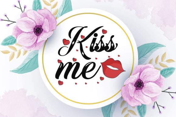 Kiss Me Valentine SVG Design
