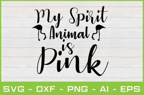 My Spirit Animal is Pink Svg