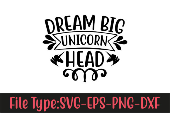 Unicorn SVG Design, Dream Big Unicorn H