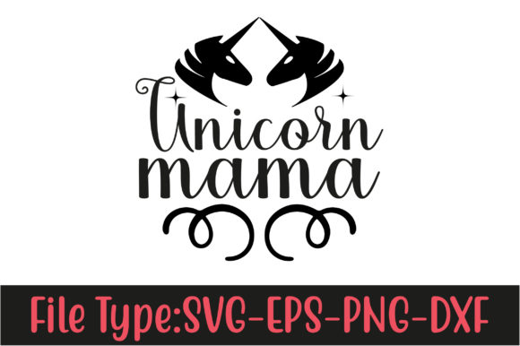 Unicorn SVG Design, Unicorn Mama-01
